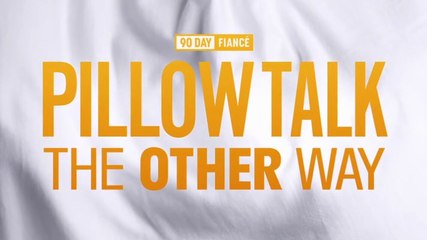 90 Day Fiance Pillow Talk The Other Way S07E04 (2025)