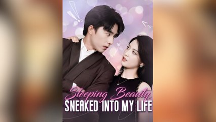 Sleeping Beauty, Sneaked Into My Life Full Movies