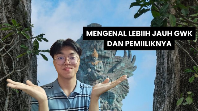 Mengenal Lebih Jauh Tentang GWK dan Pemiliknya