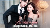 La Chica Que Conquistó Al Magnate