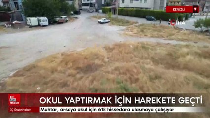 Denizli’de okul yaptırmak isteyen muhtar, 618 hissedarın peşine düştü