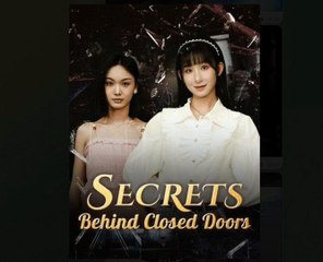 Secrets Behind Closed Doors – FULL HD MOVIE [Eng Sub]