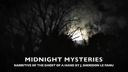 Midnight Ghost Stories - Narritave of the Ghost of a Hand by J. Sheridon Le Fanu
