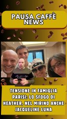 Tensione in famiglia Parisi lo sfogo di Heather, nel mirino anche Jacqueline Luna..