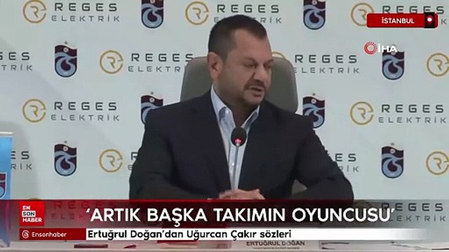Ertuğrul Doğan'dan Uğurcan Çakır sözleri