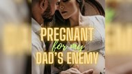 Embarazada Del Enemigo De Mi Padre - VersióN Completa Y Detallada