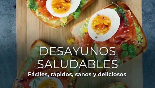Desayunos saludables: fáciles, rápidos, sanos y deliciosos