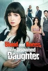 [Hot Drama 2025🔥] Blood And Bones Of The Disowned Daughter Full Movie
