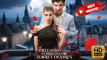 Pregnant With His Forbidden Secret Desires S - Full Movie