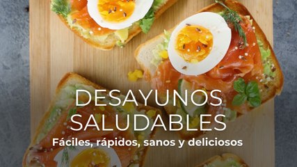 Desayunos saludables: fáciles, rápidos, sanos y deliciosos