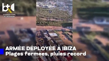 Inondations massives, l'armée dans les rues / Plages fermées à Ibiza, l'Espagne en 'fièvre'