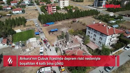 Çubuk ilçesinde deprem riski nedeniyle boşaltılan 4 katlı bina çöktü