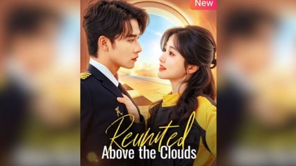 Reunited Above the Clounds  - Full Movie