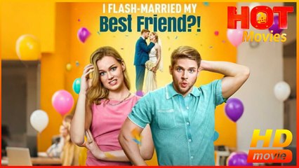I Flash-Married My Best Friend?! | Full Movie HD - Best Drama ShortFilms Hot Aislinn Evans Luke Charles Stafford Michael Dean Abram Bethany Rose Kerr Stella Nicole Larva Female Romance Sweet Romance Modern Heartfelt Witty Feel-Good Romantic USA