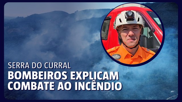 Tenente-coronel explica trabalho para conter incêndio na Serra do Curral
