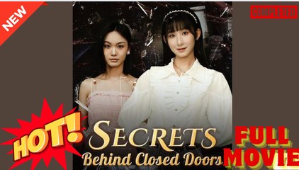 @@ Secrets Behind Closed Doors - Full HD Movie 2025 [EngSub]
