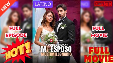 @ La doble vida de mi esposo multimillonario Completo en Español