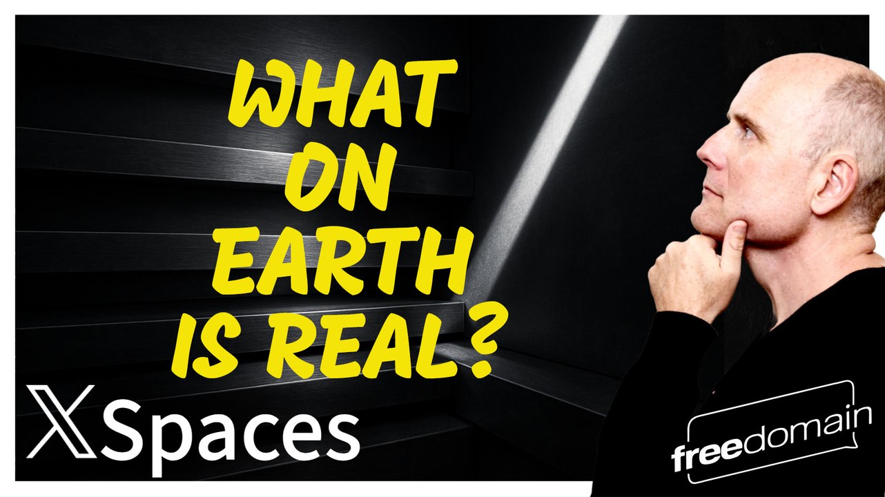 What on EARTH is Real? Twitter/X Space