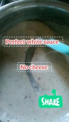 How to make perfect white sauce at home White sauce with no cheese