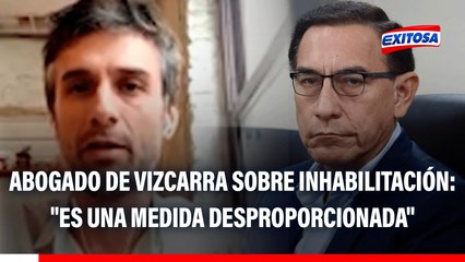 Abogado de Martín Vizcarra sobre inhabilitación al expresidente: "Es una medida desproporcionada"