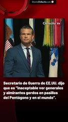 Secretario de Guerra de EE.UU. dijo que es “inaceptable ver generales y almirantes gordos en pasillos del Pentágono y en el mundo”.