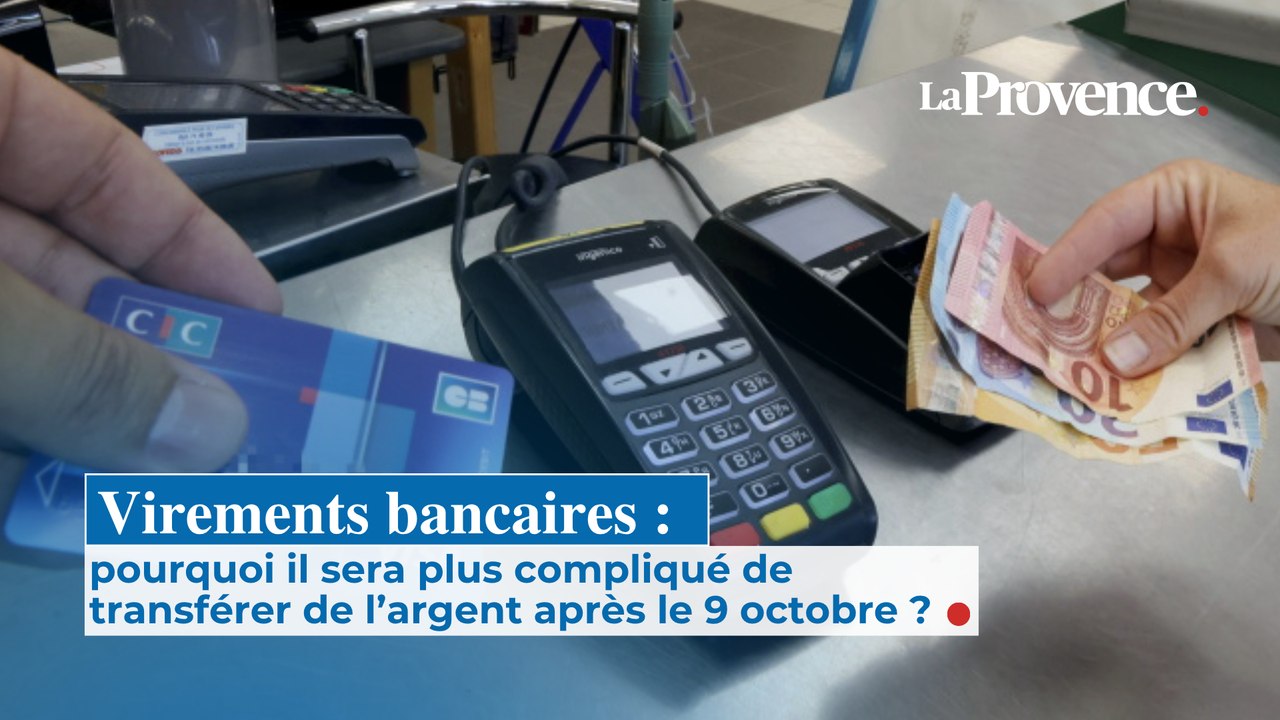 Virements bancaires : pourquoi il sera plus compliqué  de transférer de l’argent après  le 9 octobre ?