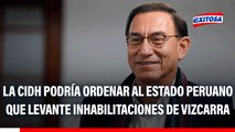 La CIDH podría ordenar al Estado peruano que levante inhabilitaciones de Martín Vizcarra: 