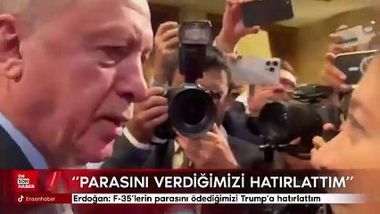 Cumhurbaşkanı Erdoğan: F-35'lerin parasını ödediğimizi Trump'a hatırlattım