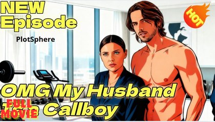 [Hot 2025] OMG My Husband Is A CallBoy Full Movie_Goodshort