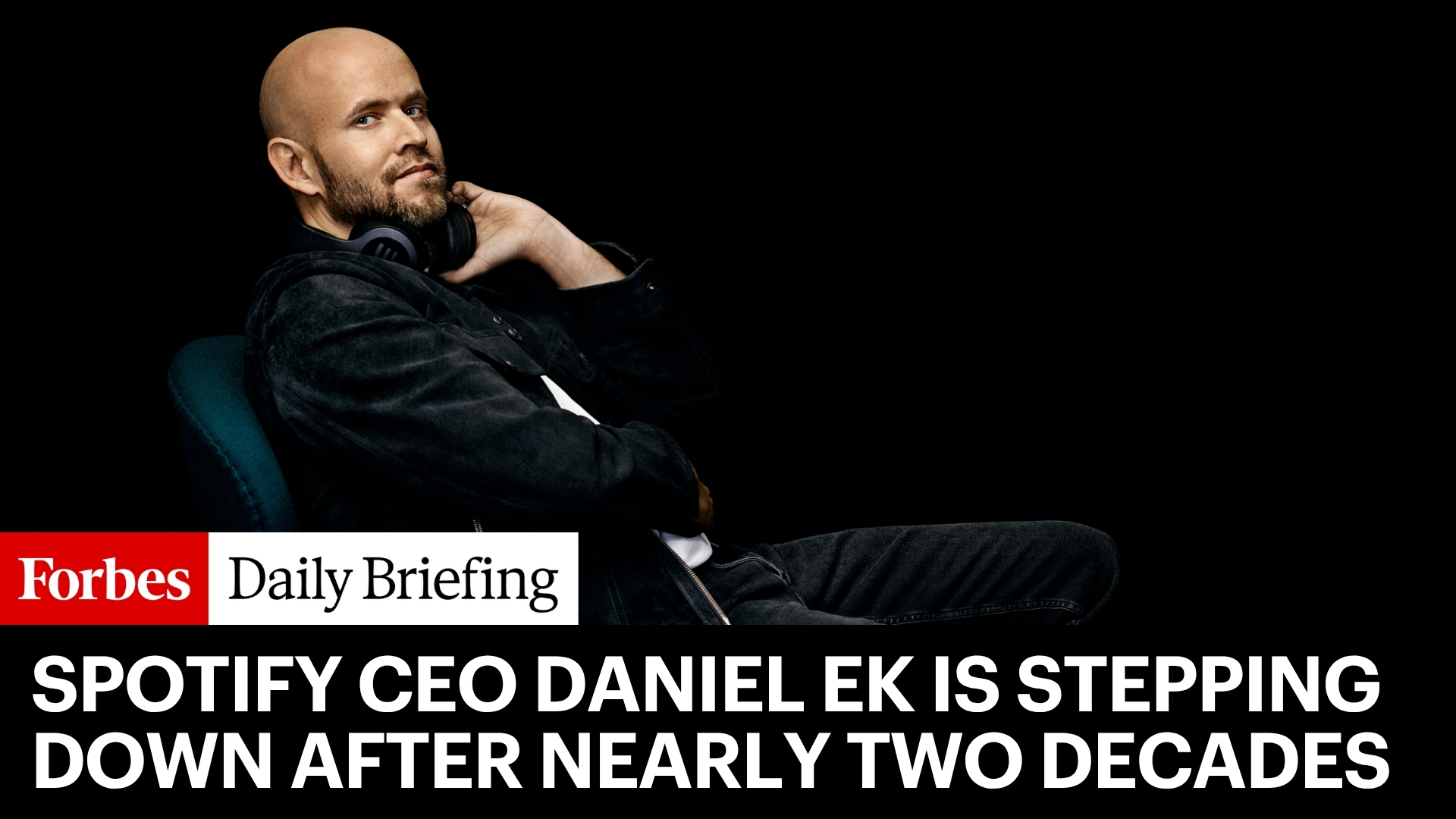 Why Spotify CEO Daniel Ek Is Resigning After Nearly Two Decades
