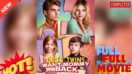 [New] CEO Twins Want Mommy Back - Full Movie