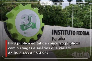 IFPB publica edital de concurso público com 53 vagas e salários que variam de R$ 2.483 a R$ 4.967