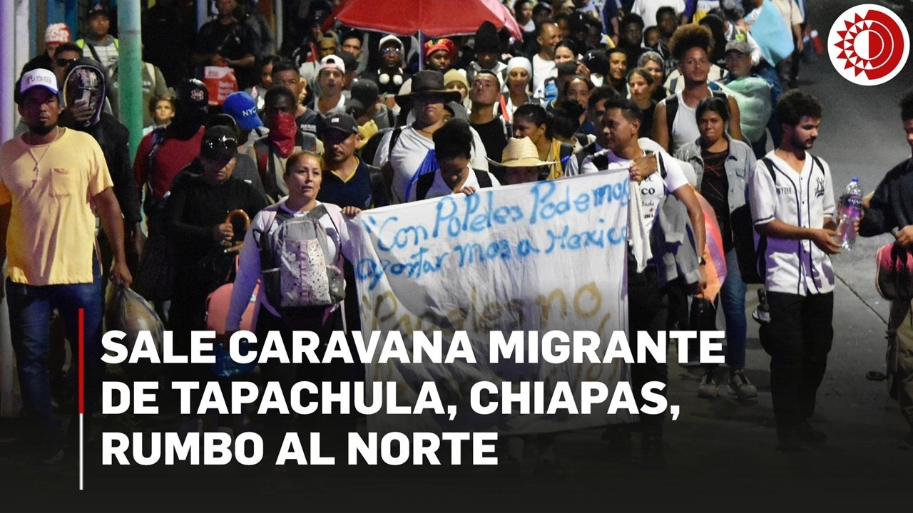 Nuevo éxodo migrante sale de Tapachula, Chiapas; denuncian falta de empleo