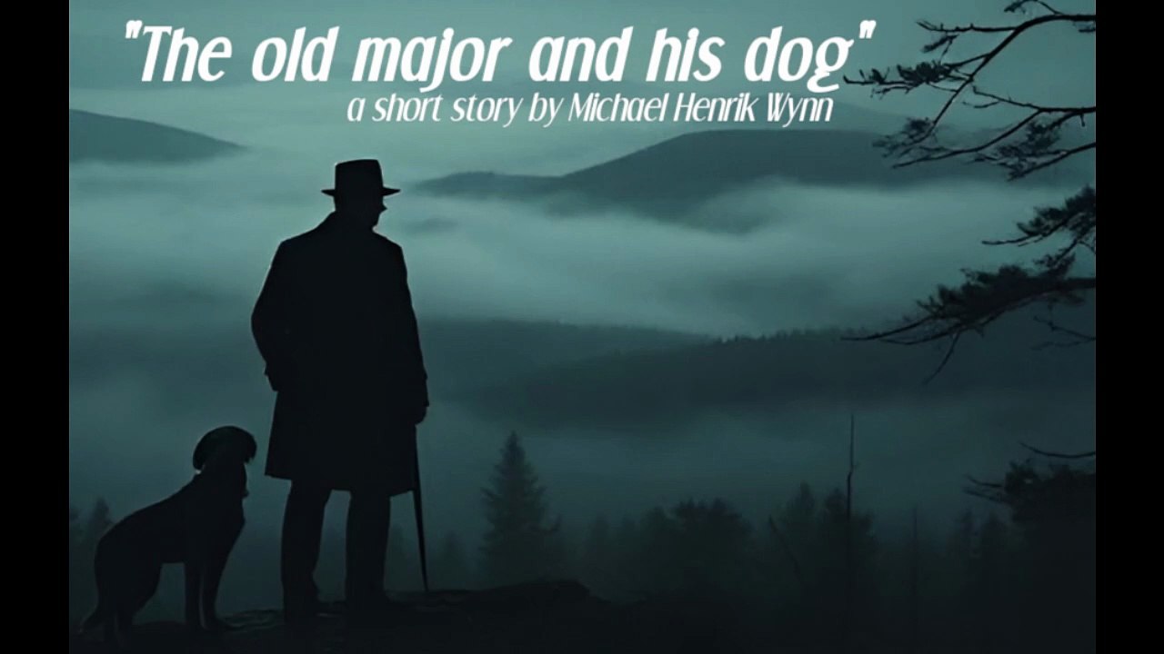 "The old major and his dog", a short story by Michael Henrik Wynn