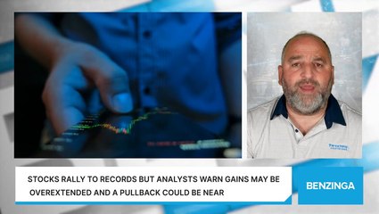 Stocks Rally To Records But Analysts Warn Gains May Be Overextended And A Pullback Could Be Near