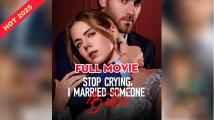 Stop Crying, I Married Someone Better
