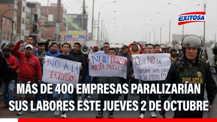 Más de 400 empresas paralizarían sus labores este jueves 2 de octubre: "Pedimos disculpas a la población"