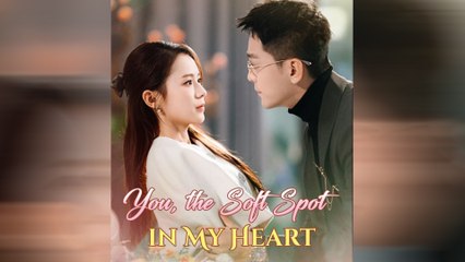 You, The Soft Spot In My Heart