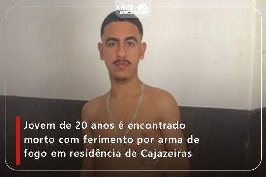 Jovem de 20 anos é encontrado morto com ferimento por arma de fogo em residência de Cajazeiras
