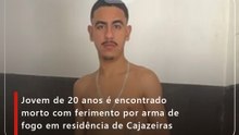 Jovem de 20 anos é encontrado morto com ferimento por arma de fogo em residência de Cajazeiras