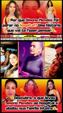 😲Que #babado forte!O que está acontecendo com #SimoneMendes? Entenda a condição que a levou ao #hospitalNotícias 100 notícias dos Famosos