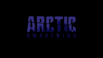Arctic Awakening Official Launch Trailer