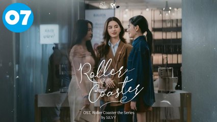 Roller Coaster the Series Episode 7 Engsub