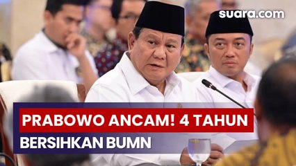 Ancam Keras Prabowo, Beri Waktu 4 Tahun ke Danantara untuk 'Bersihkan' BUMN
