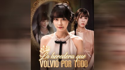 La Heredera Que Volvió Por Todo