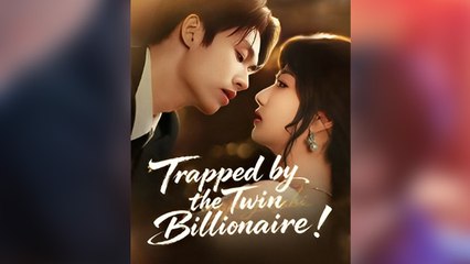 Trapped By The Twin Billionaire! – FULL HD MOVIE [Eng Sub]