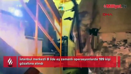 İstanbul merkezli 8 ilde eş zamanlı operasyonlarda 189 kişi gözaltına alındı