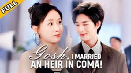 Gosh I Married An Heir In Coma (2025) - FULL HD [Eng Sub]