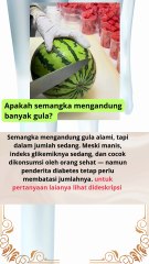 🍬Apakah semangka mengandung banyak gula