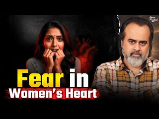 When Women’s Hearts Are Ruled by Fear || Acharya Prashant (2025)